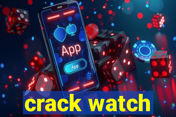 crack watch